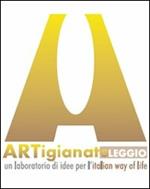 Artigianatoleggio. Un laboratorio di idee per l'italian way of life. Catalogo della mostra di artigianato e arte (Oleggio, 4-20 novembre 2005)