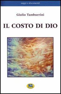 Il costo di Dio - Giulio Tamburrini - copertina