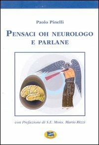 Pensaci oh neurologo e parlane - Paolo Pinelli - copertina