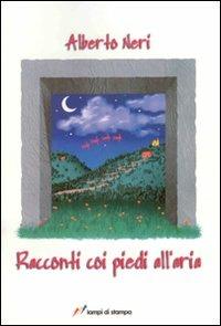 Racconti con i piedi all'aria - Alberto Neri - copertina