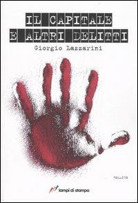 Il capitale e altri delitti - Giorgio Lazzarini - copertina