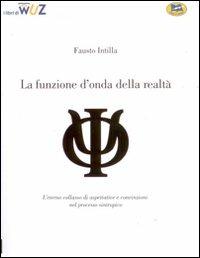 La funzione d'onda della realtà - Fausto Intilla - copertina