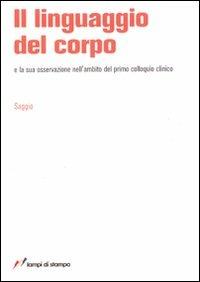 Il linguaggio del corpo e la sua osservazione nell'ambito del primo colloquio - Rosaria Mastrone - copertina