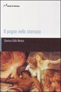 Il pugno nello stomaco - Gianluca Della Monica - copertina