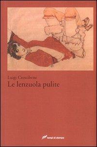 Le lenzuola pulite - Luigi Crescibene - copertina