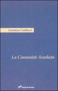 La comunità assoluta - Lorenzo Carlucci - copertina