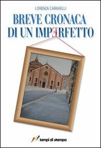 Breve cronaca di un imperfetto - Lorenza Caravelli - copertina