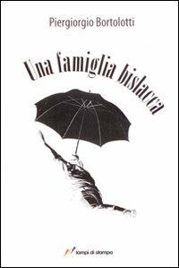 Una famiglia bislacca - Piergiorgio Bortolotti - copertina