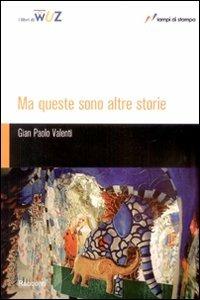 Ma queste sono altre storie - G. Paolo Valenti - copertina