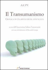 Il transumanismo. Cronaca di una rivoluzione annunciata - copertina