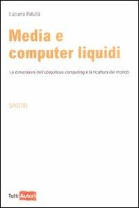 Media e computer liquidi - Luciano Petullà - copertina