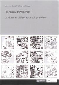 Berlino 1990-2010 - Michele Caja,Silvia Malcovati - copertina