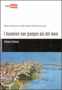 I bucanieri non giungon più dal mare - Antonio Andriani - copertina