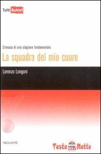 La squadra del mio cuore - Lorenzo Longoni - copertina