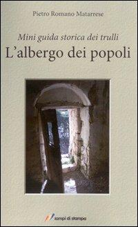 L'albergo dei popoli. Mini guida storica dei trulli - Pietro R. Matarrese - copertina