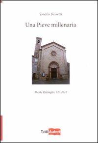 Una pieve millenaria. Monte Rubiaglio (820-2010) - Sandro Bassetti - copertina