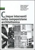 Cinque interventi sulla composizione architettonica