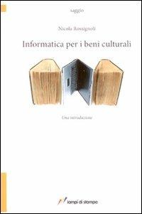 Informatica per i beni culturali - Nicola Rossignoli - copertina