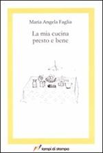 La mia cucina presto e bene