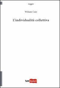 L' individualità collettiva - Wiliam Caio - copertina