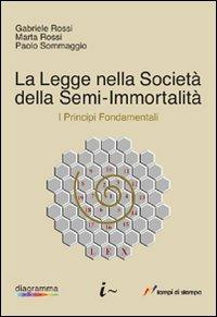 La legge nella società della semi-immortalità - Gabriele Rossi - copertina