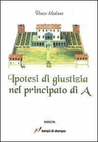 Ipotesi di giustizia nel principato di A - Renzo Modiano - copertina