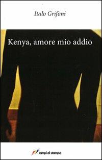 Kenya. Amore mio addio - Italo Grifoni - copertina