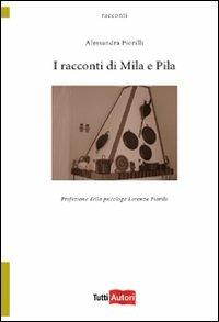 I racconti di Mila e Pila - Alessandra Fiorilli - copertina