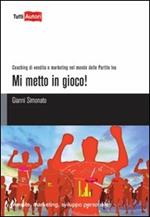 Mi metto in gioco!