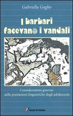 I barbari facevano i vandali