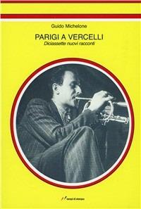 Parigi a Vercelli - Guido Michelone - copertina