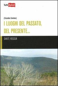 I luoghi del passato, del presente - Dante Roggia - copertina