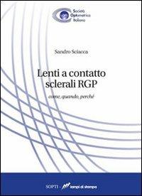 Lenti a contatto sclerali RGP. Come, quando, perché - Sandro Sciacca - copertina