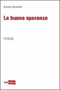 La buona speranza - Antonio Bertolotti - copertina
