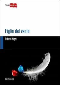Figlia del vento - Roberto Nigro - copertina