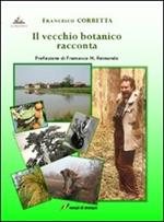 Il vecchio botanico racconta