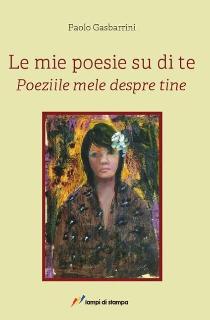 Le mie poesie su di te-Poeziile mele despre tine - Paolo Gasbarrini - copertina