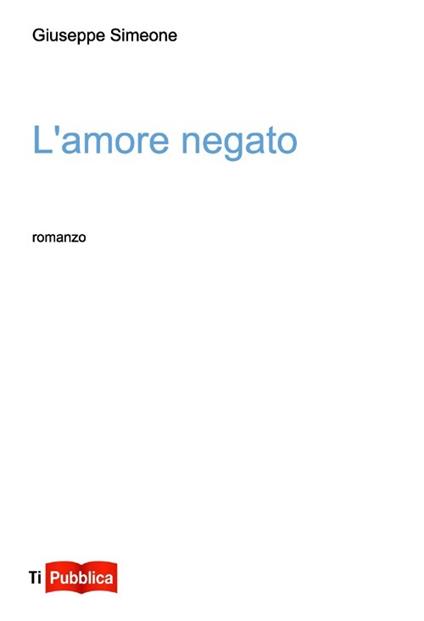 L' amore negato - Giuseppe Simeone - copertina