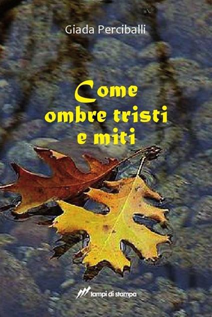 Come ombre tristi e miti - Giada Perciballi - copertina
