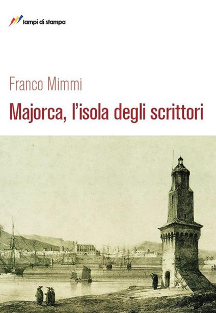 Majorca, l'isola degli scrittori - Franco Mimmi - copertina