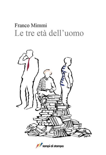 Le tre età dell'uomo - Franco Mimmi - copertina
