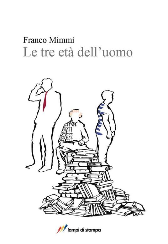 Le tre età dell'uomo - Franco Mimmi - copertina