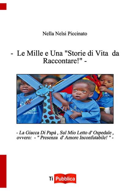 Le mille e una «storie di vita da raccontare!» - Nella Nelsi Piccinato - copertina