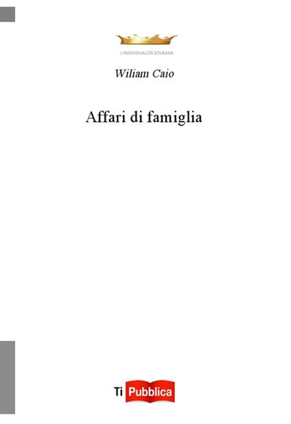 Affari di famiglia - Wiliam Caio - copertina