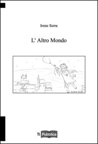L' altro mondo - Irene Serra - copertina