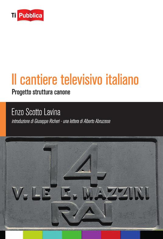 Il cantiere televisivo italiano - Enzo Scotto Lavina - copertina