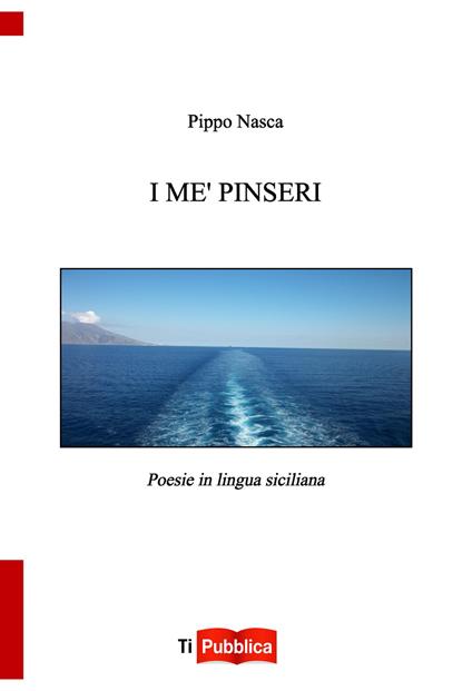 I me' pinseri. Poesie in lingua siciliana - Pippo Nasca - copertina