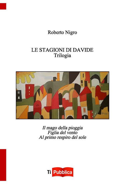 Le stagioni di Davide. Trilogia - Roberto Nigro - copertina