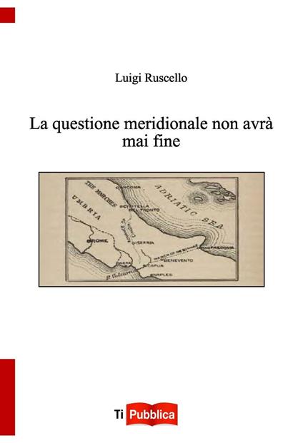 La questione meridionale non avrà mai fine - Luigi Ruscello - copertina