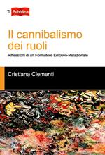 Il cannibalismo dei ruoli